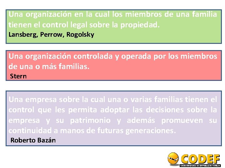 Una organización en la cual los miembros de una familia tienen el control legal