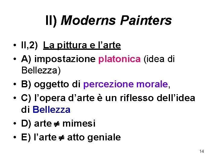 II) Moderns Painters • II, 2) La pittura e l’arte • A) impostazione platonica