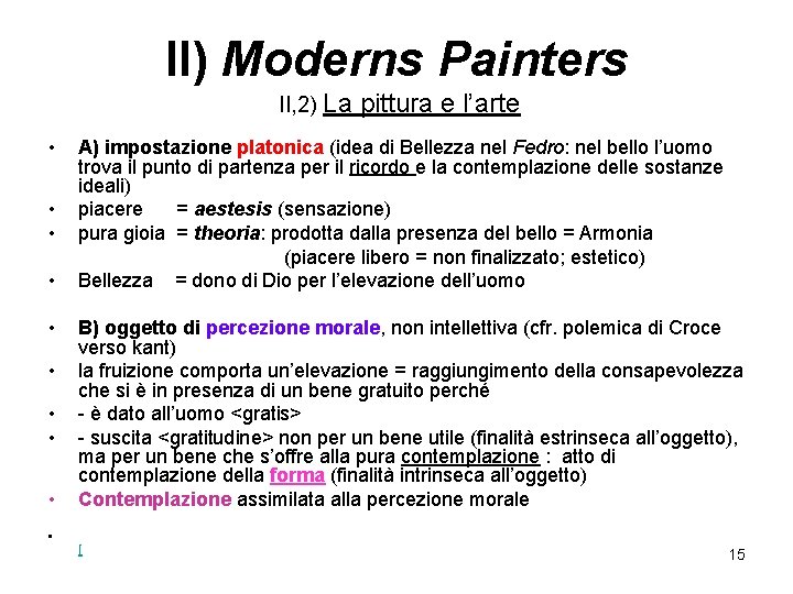 II) Moderns Painters II, 2) La • • • pittura e l’arte A) impostazione