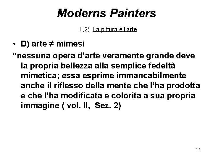 Moderns Painters II, 2) La pittura e l’arte • D) arte ≠ mimesi “nessuna