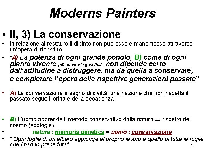 Moderns Painters • II, 3) La conservazione • in relazione al restauro il dipinto