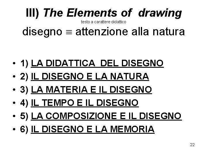 III) The Elements of drawing testo a carattere didattico disegno attenzione alla natura •