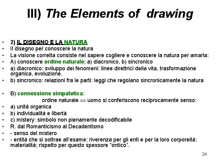 III) The Elements of drawing • • • • 2) IL DISEGNO E LA