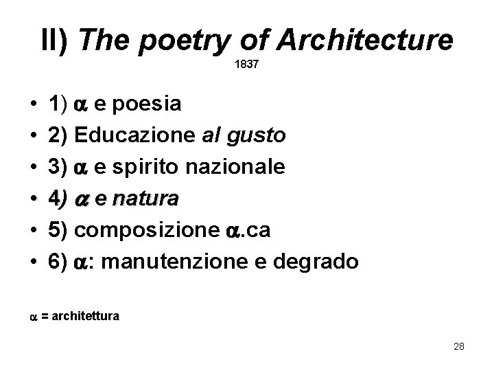 II) The poetry of Architecture 1837 • • • 1) e poesia 2) Educazione