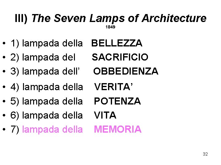 III) The Seven Lamps of Architecture 1849 • 1) lampada della BELLEZZA • 2)