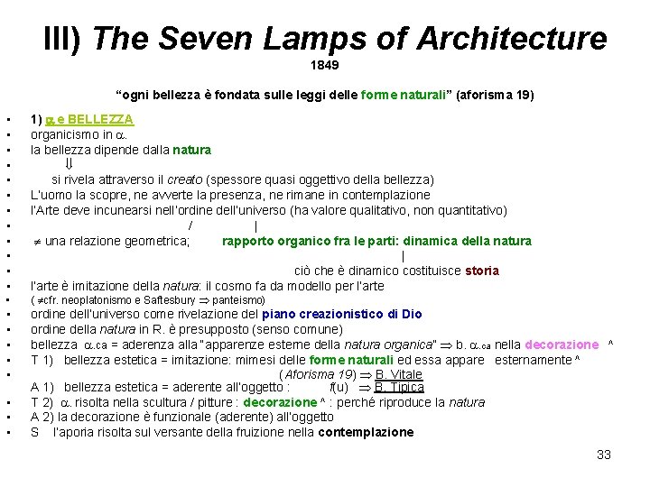 III) The Seven Lamps of Architecture 1849 “ogni bellezza è fondata sulle leggi delle