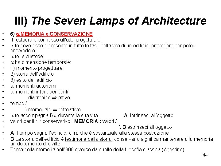 III) The Seven Lamps of Architecture • • • • • 6) MEMORIA e