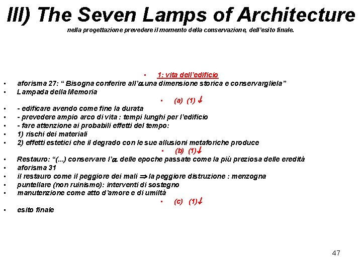 III) The Seven Lamps of Architecture nella progettazione prevedere il momento della conservazione, dell’esito