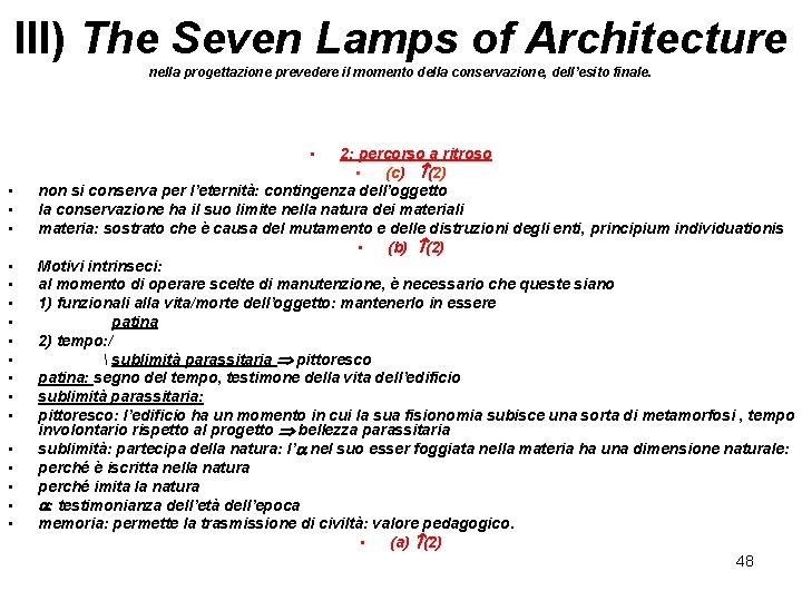 III) The Seven Lamps of Architecture nella progettazione prevedere il momento della conservazione, dell’esito