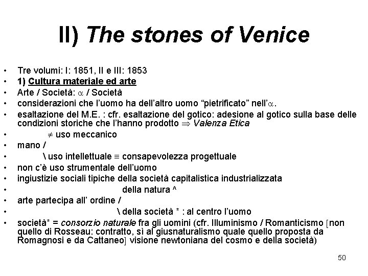 II) The stones of Venice • • • • Tre volumi: I: 1851, II