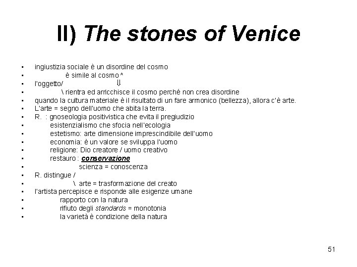 II) The stones of Venice • • • • • ingiustizia sociale è un