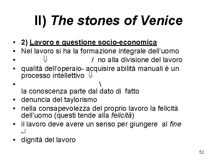 II) The stones of Venice • 2) Lavoro e questione socio-economica • Nel lavoro