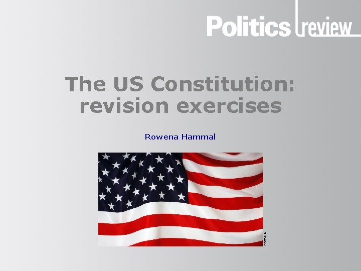 The US Constitution: revision exercises FOTOLIA Rowena Hammal 