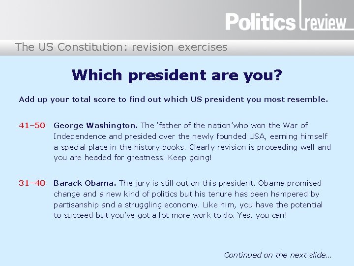 The US Constitution: revision exercises Which president are you? Add up your total score