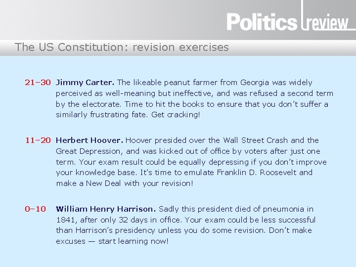 The US Constitution: revision exercises 21– 30 Jimmy Carter. The likeable peanut farmer from
