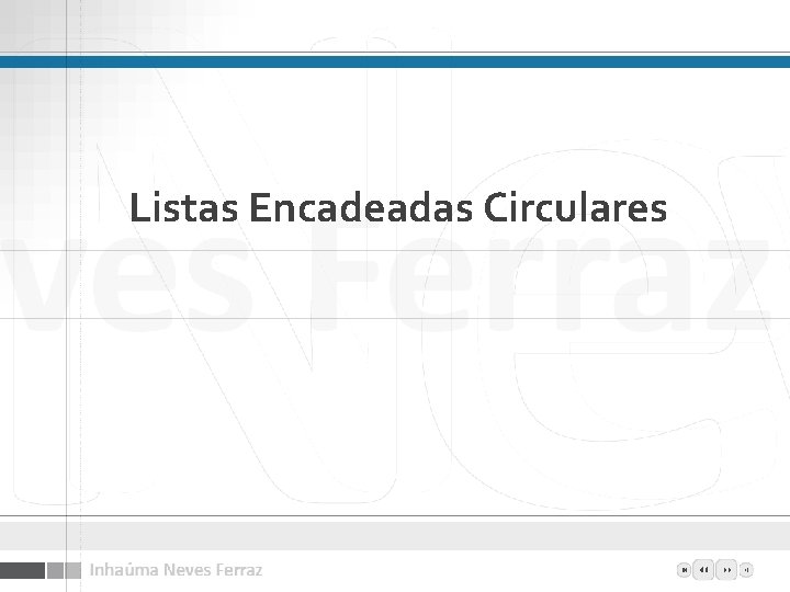 Listas Encadeadas Circulares 