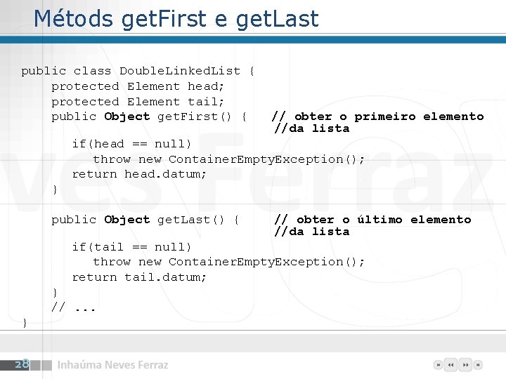 Métods get. First e get. Last public class Double. Linked. List { protected Element