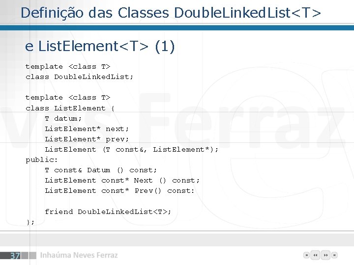 Definição das Classes Double. Linked. List<T> e List. Element<T> (1) template <class T> class