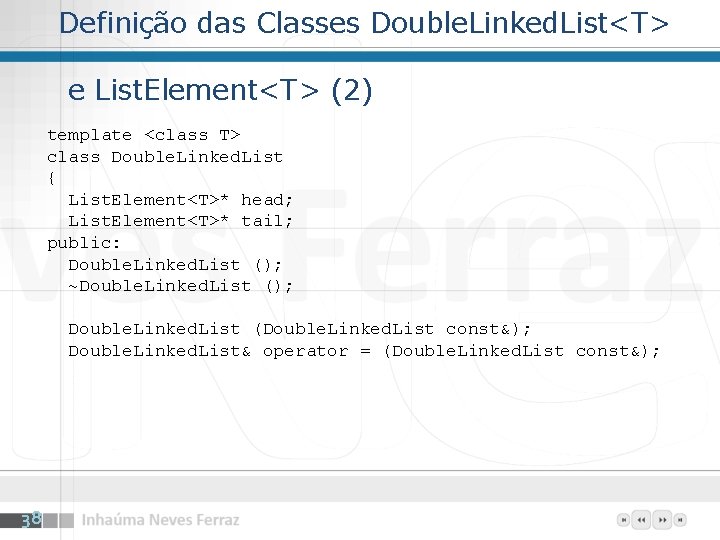 Definição das Classes Double. Linked. List<T> e List. Element<T> (2) template <class T> class