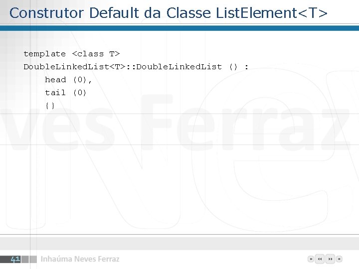 Construtor Default da Classe List. Element<T> template <class T> Double. Linked. List<T>: : Double.