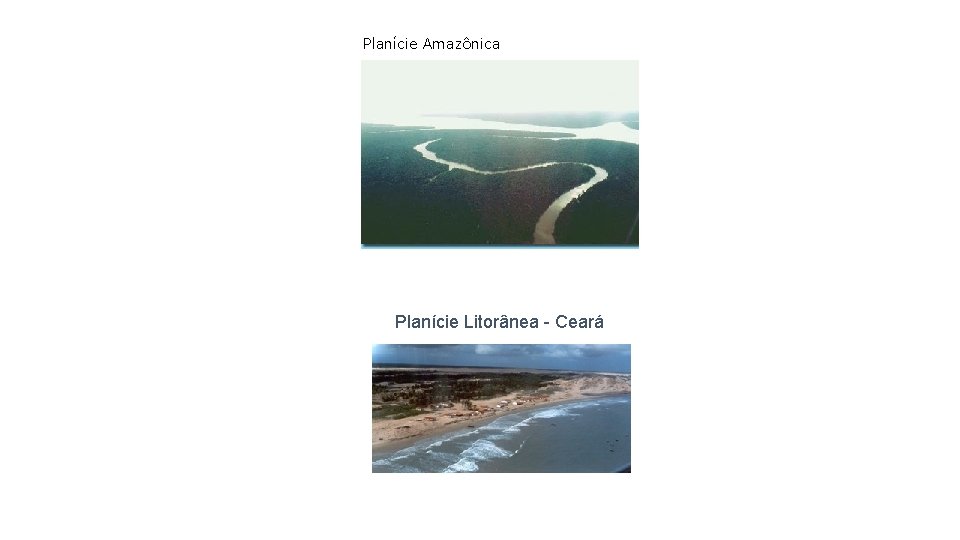 Planície Amazônica Planície Litorânea - Ceará 