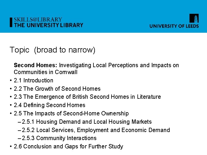 Topic (broad to narrow) • • • Second Homes: Investigating Local Perceptions and Impacts