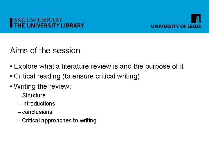 Aims of the session • Explore what a literature review is and the purpose