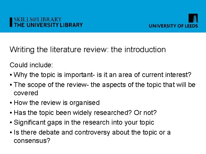 Writing the literature review: the introduction Could include: • Why the topic is important-