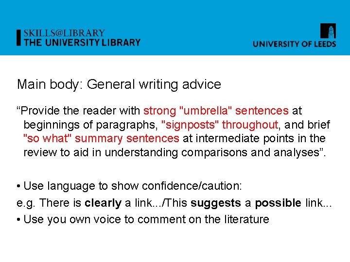 Main body: General writing advice “Provide the reader with strong "umbrella" sentences at beginnings