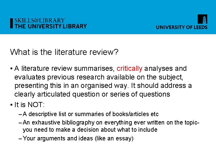 What is the literature review? • A literature review summarises, critically analyses and evaluates