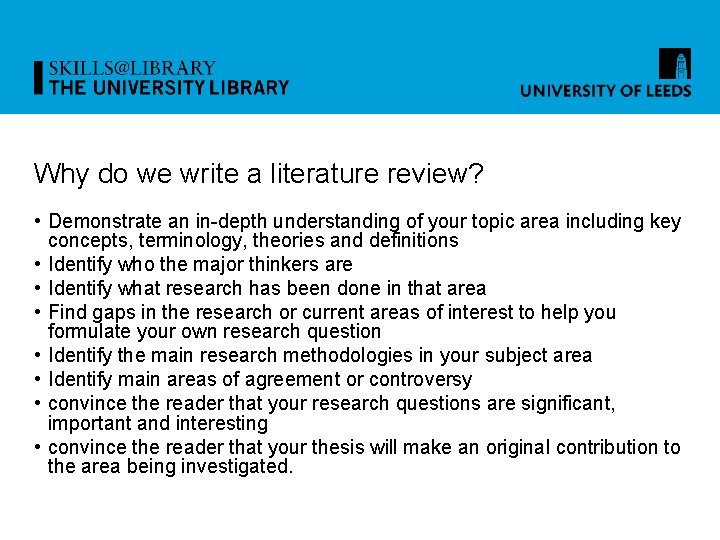 Why do we write a literature review? • Demonstrate an in-depth understanding of your