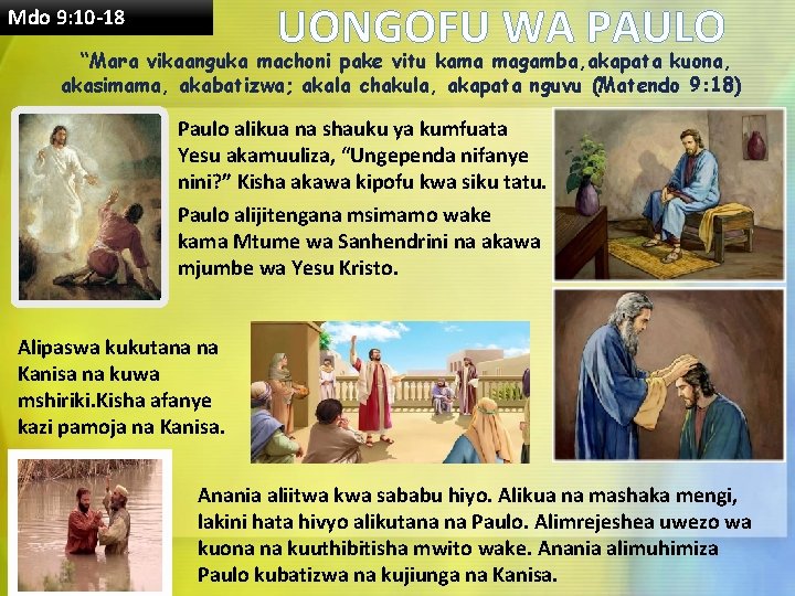 UONGOFU WA PAULO Mdo 9: 10 -18 “Mara vikaanguka machoni pake vitu kama magamba,