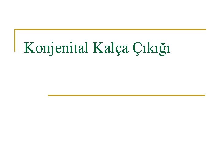 Konjenital Kalça Çıkığı 