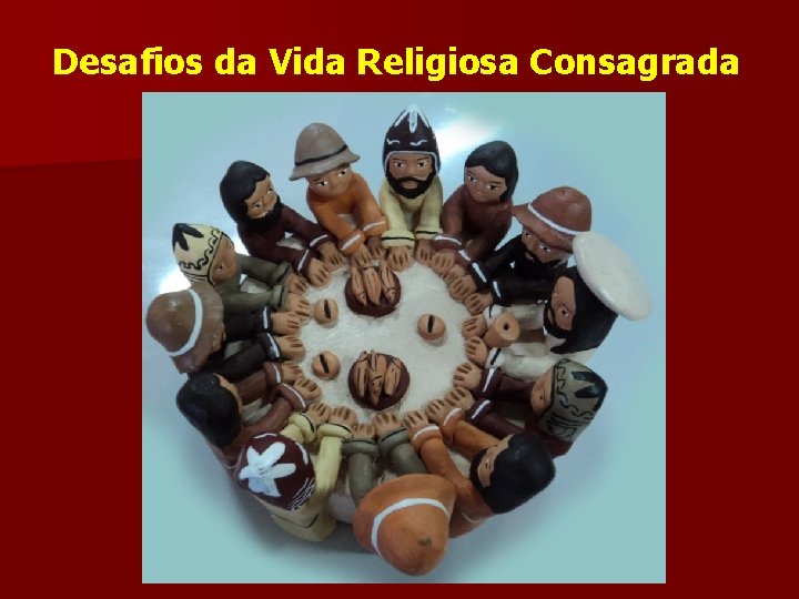 Desafios da Vida Religiosa Consagrada 