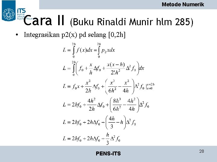 Metode Numerik Cara II (Buku Rinaldi Munir hlm 285) • Integrasikan p 2(x) pd