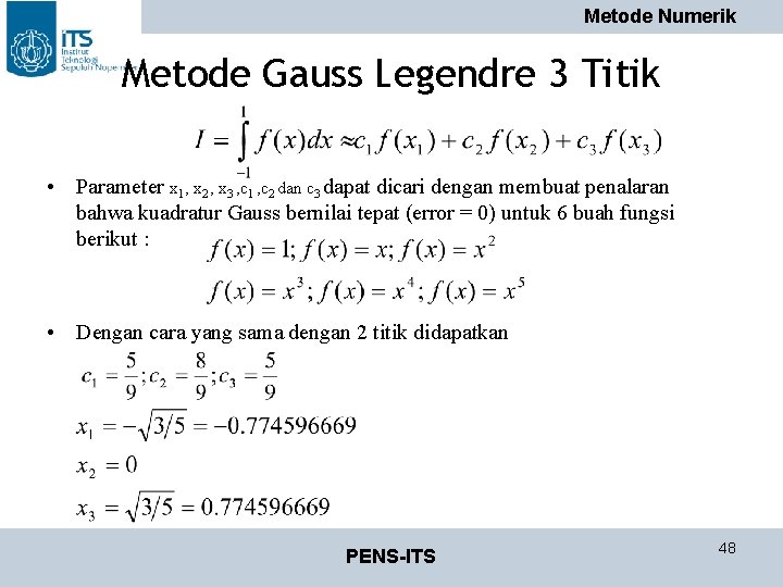 Metode Numerik Metode Gauss Legendre 3 Titik • Parameter x 1, x 2 ,