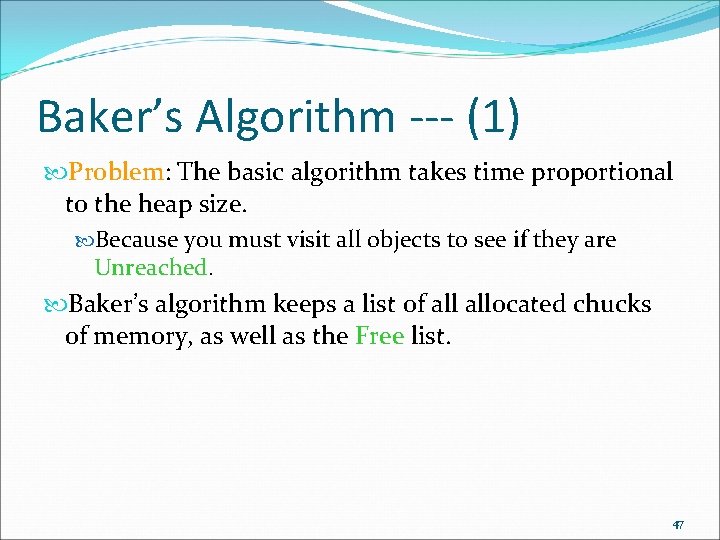 Baker’s Algorithm --- (1) Problem: The basic algorithm takes time proportional to the heap