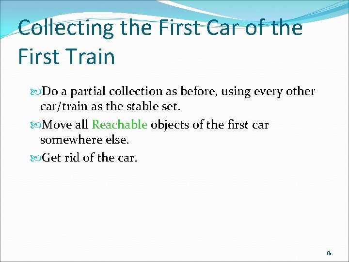 Collecting the First Car of the First Train Do a partial collection as before,