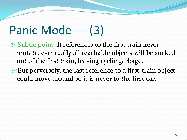 Panic Mode --- (3) Subtle point: If references to the first train never mutate,