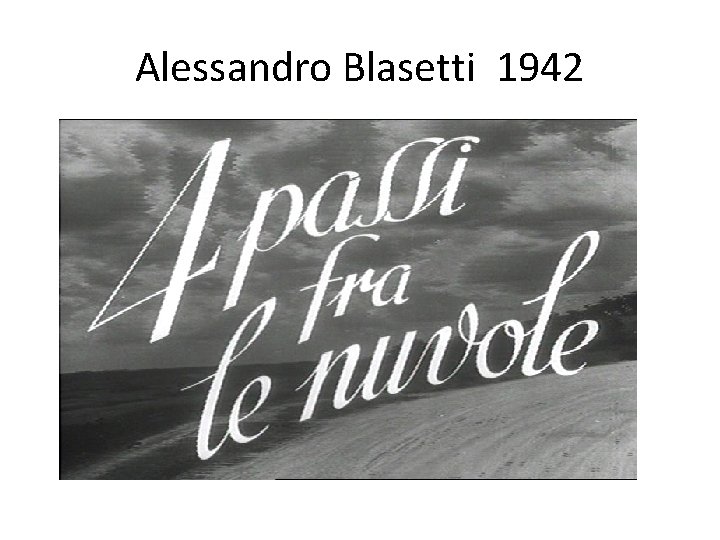 Alessandro Blasetti 1942 