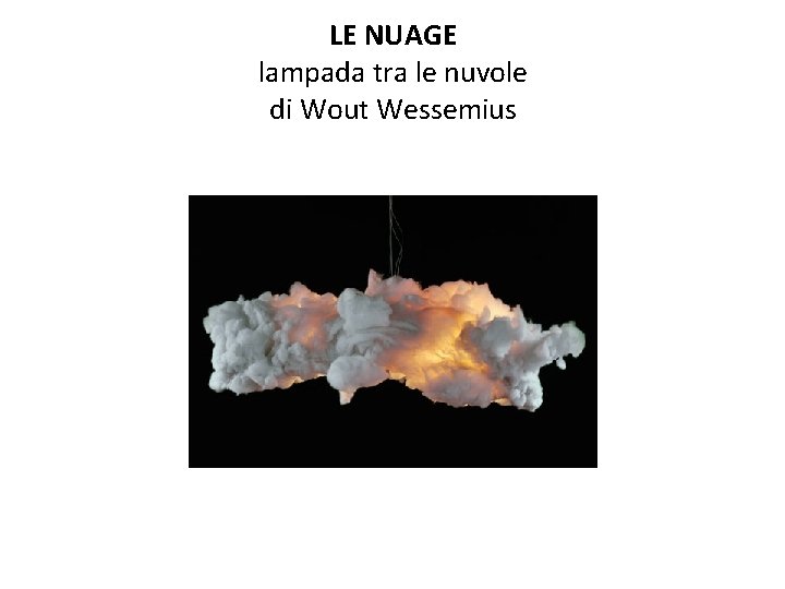 LE NUAGE lampada tra le nuvole di Wout Wessemius 