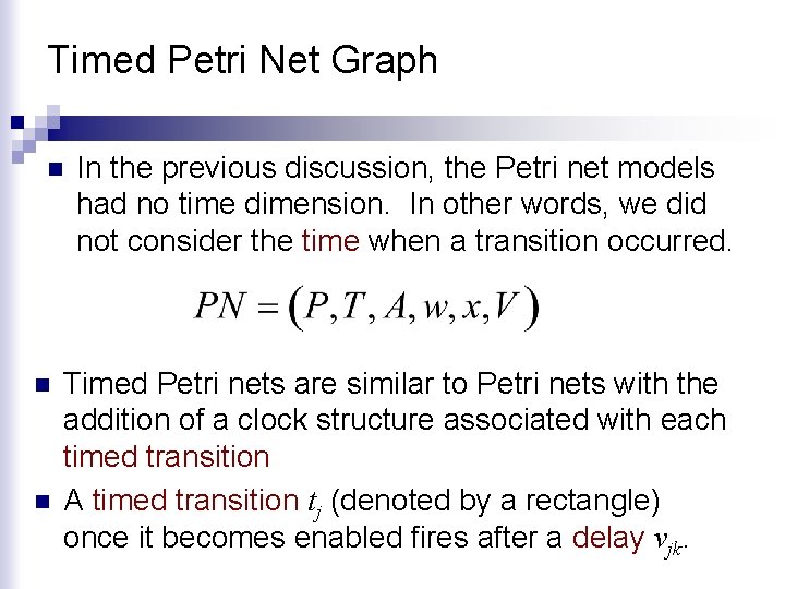 Timed Petri Net Graph n n n In the previous discussion, the Petri net