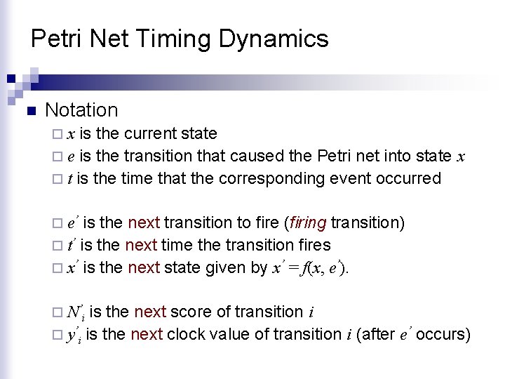Petri Net Timing Dynamics n Notation is the current state ¨ e is the