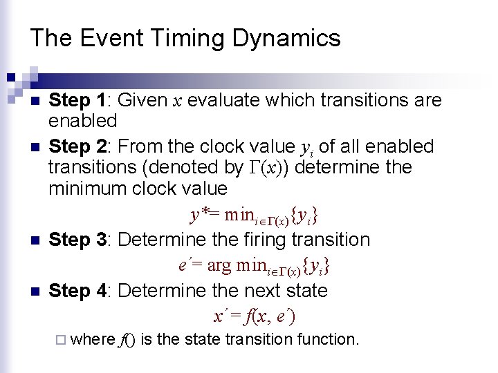 The Event Timing Dynamics n n Step 1: Given x evaluate which transitions are