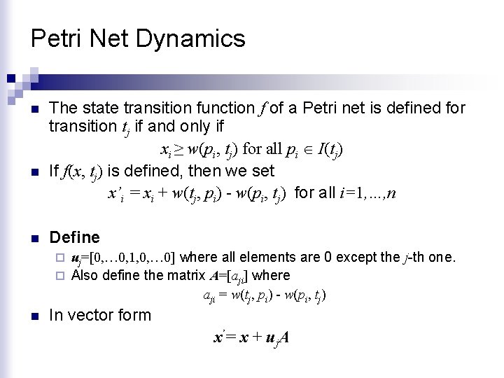 Petri Net Dynamics n n n The state transition function f of a Petri