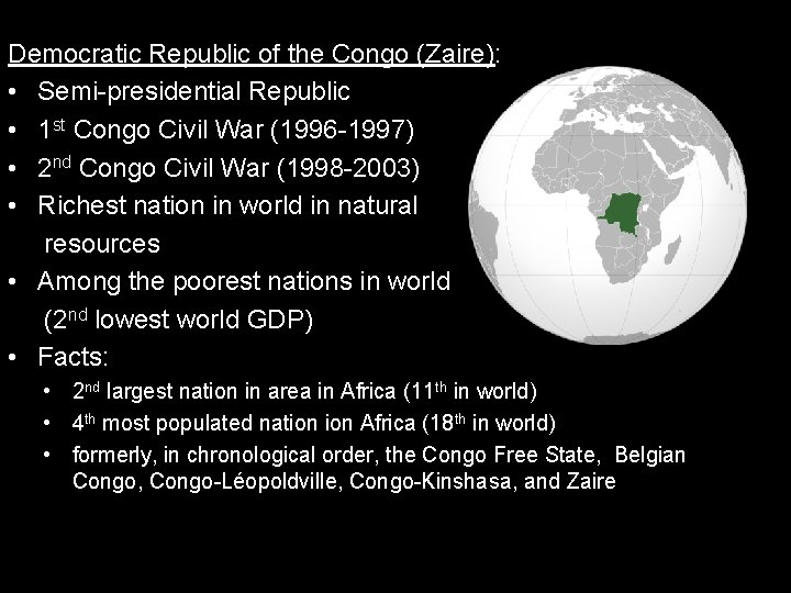 Democratic Republic of the Congo (Zaire): • Semi-presidential Republic • 1 st Congo Civil