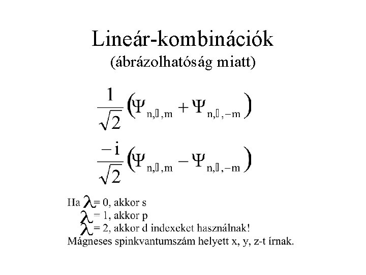 Lineár-kombinációk (ábrázolhatóság miatt) 