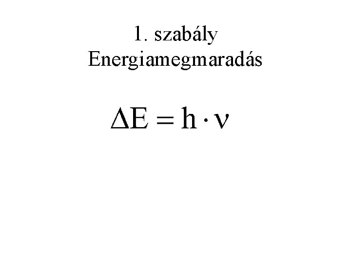 1. szabály Energiamegmaradás 