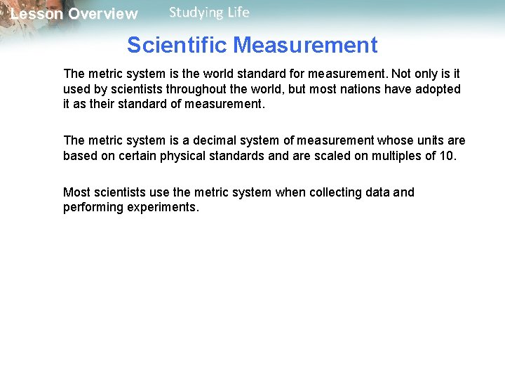 Lesson Overview Studying Life Scientific Measurement The metric system is the world standard for