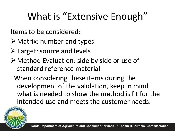 What is “Extensive Enough” Items to be considered: Ø Matrix: number and types Ø